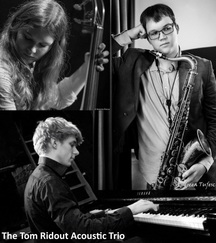 The Tom Ridout Acoustic Trio, Tom Ridout, sax, Flo Moore, double bass, Will Barry, piano,