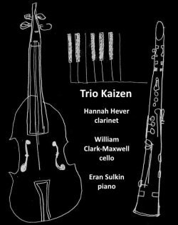 Kaizen Trio, Hannah Hever, clarinet, William Clark-Maxwell, cello, Eran Sulkin, piano,