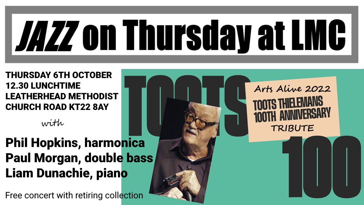 Toots Thielemans, centenary, tribute, Phil Hopkins, harmonica, paul morgan, double bass, liam dunachie, piano,